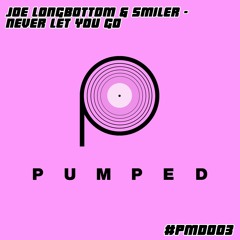 ***FREEDOWNLOAD*** Joe Longbottom & Smiler - Never Gonna Let You Go