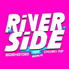Sidney Samson - Riverside (Mashd N Kutcher & Chunky Dip Bootleg)