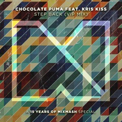 Chocolate Puma feat. Kris Kiss - Step Back (VIP Mix)