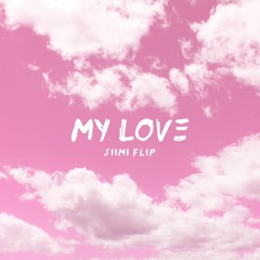 My Love (Siimi Flip)