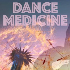 Dance Medicine - Manifestation