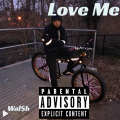 Wal$h - Love Me (Prod. Nextlane beats)