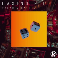 Laeko & Skyrec - Casino Riot