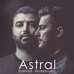 Astral - Andre Soueid & Jad Halal