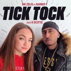 Dr Zeus & Amber T ft K Dottie - Tick Tock