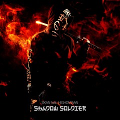 SHADOW SOLDIER (feat. Highdiwaan)