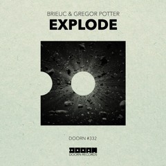 Brieuc & Gregor Potter - Explode [OUT NOW]