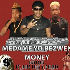 Santana Ft Aide Laza & Colmix - Medam Yo Bezwen Money