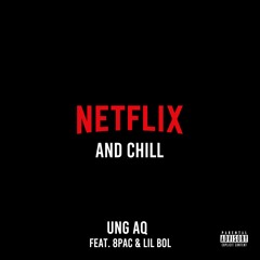 Netflix & Chill (feat. 8Pac, Lil bol)