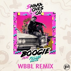 Shaka Loves You - Boogie ft Fullee Love (WBBL Remix)