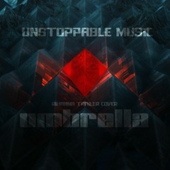 Unstoppable Music - Umbrella ( Rihanna Trailer Cover )