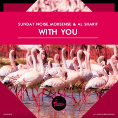 Sunday Noise, Moresense & Al Sarif - With You