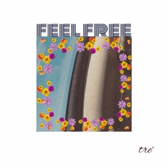 feelfreetostayorleave (prod. tre)
