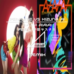 Perfume VS Kizuna AI - スパイス AIAIAI Feat. 中田ヤスタカ (ettee Mashup Bootleg)