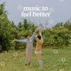 music to feel better | A Chill Mix ♫ music to feel better | A Chill Mix ♫