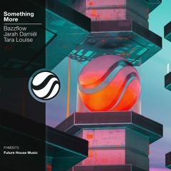 Bazzflow & Jarah Damiël - Something More (ft. Tara Louise)