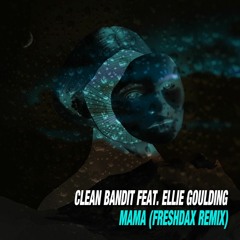 Clean Bandit Feat. Ellie Goulding - Mama (Tony Vida Remix) [BUY=FREE DL]