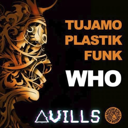 Tujamo & Plastik Funk - WHO (Avills Remix)