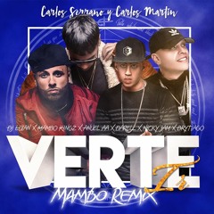 Verte Ir - Anuel AA x Darell x Nicky Jam x Brytiago (Carlos Serrano & Carlos Martin Mambo Remix)