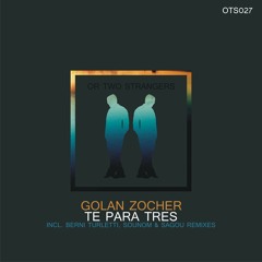 Premiere: Golan Zocher - Te [Or Two Strangers]