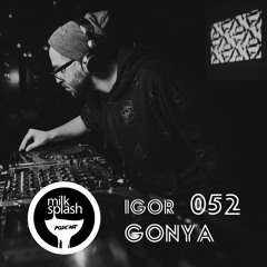 milk splash podcast 052 by Igor Gonya