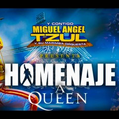 Miguel Angel Tzul Y Su Marimba Orquesta-PRESENTA-MIX HOMENAJE A QUEEN 2019