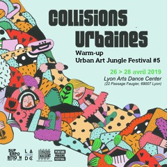 Collisions Urbaines - 26, 27 & 28 avril @LADC, Lyon