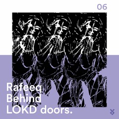 Behind LOKD Doors 06 - Rafeeq