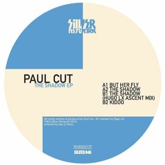 B1 _ PAUL CUT _ THE SHADOW (HUGO LX ASCENT MIX) _ SILVER 046