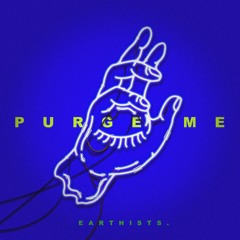Earthists. - Purge Me