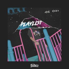 Sidice - Playlist (Prod. alti)