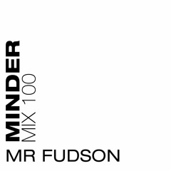 Minder 100 - Mr Fudson