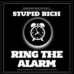 Ring The Alarm By Stupid Rich