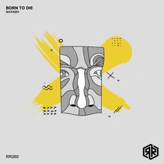 Marbøx - Born To Die (Original Mix) 160Kbps