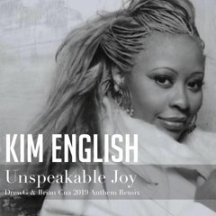 Kim English - Unspeakable Joy (Drew G & Brian Cua Anthem Remix)