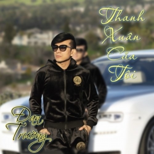 Thanh Xuân Của Tôi - Đan Trường