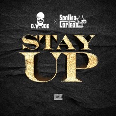 STAY UP - D.W. JOE ft SANTINO CORLEON
