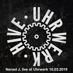 Nenad J. live at Uhrwerk 16.03.2019 (Hive Club Zürich)