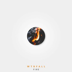 WTRFALL - Fire