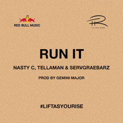 Run It - Nasty C, Tellaman & Servgraebarz