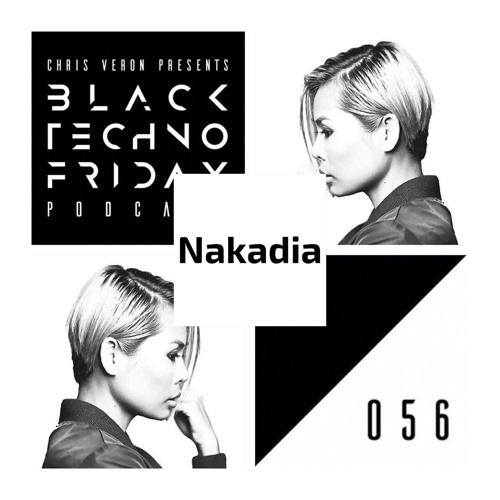 Black TECHNO Friday Podcast #056 by Nakadia (Filth On Acid/Intec)
