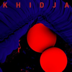 Khidja - I Can Never Relax