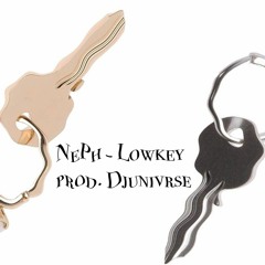 NePh - LowKey