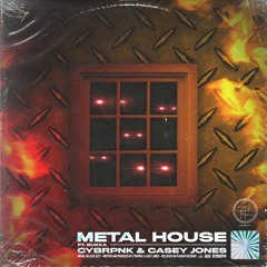 CYBRPNK & Casey Jones Ft. Bukka - Metal House