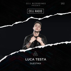 CELL Radio - EP2 (Luca Testa Guestmix)
