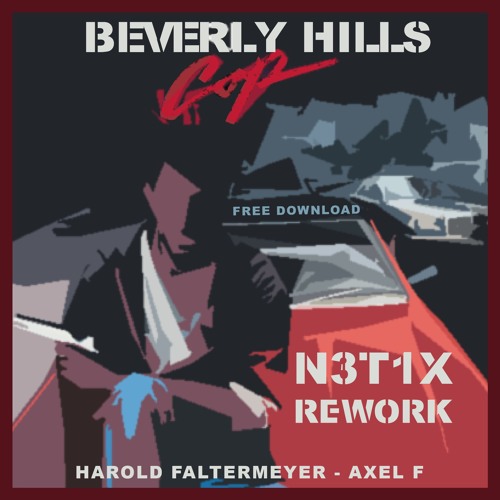 Stream N3t1x - Axel F (Beverly Hills Cop Theme) - [FREE DOWNLOAD] by N3t1x  | Listen online for free on SoundCloud