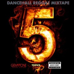 5 TOPIC DANCEHALL MIXTAPE