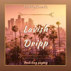 Lavish Dripp (prod. Payday x Chili)