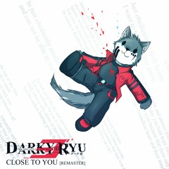 【UTAUカバー】Close To You [REMASTER]【ダーキ竜 】