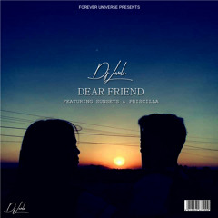 Dear Friend (Feat. Sunsets & Priscilla)[Prod. Dj Levels]